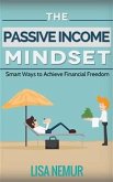 The Passive Income Mindset: Smart Ways to Achieve Financial Freedom (eBook, ePUB)
