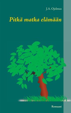 Pitkä matka elämään (eBook, ePUB) - Ojelmus, J. A.