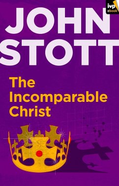 The Incomparable Christ (eBook, ePUB) - Stott, John