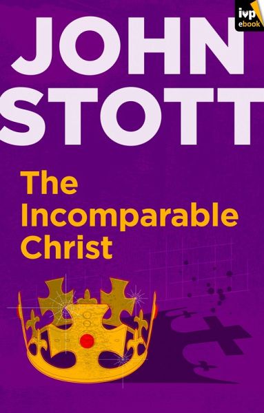The Incomparable Christ (eBook, ePUB) The Incomparable Christ (eBook, ePUB)