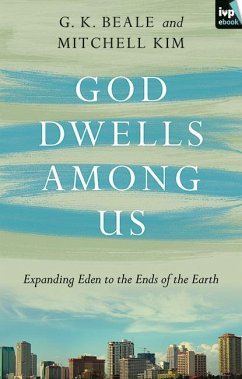 God Dwells Among Us (eBook, ePUB) - Beale, G. K.