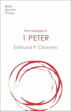 The Message of 1 Peter (eBook, ePUB) - Clowney, Edmund