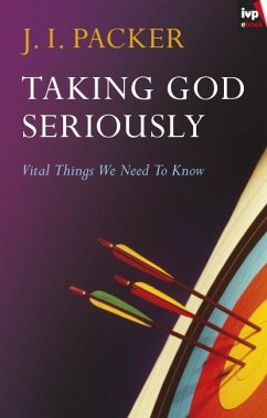 taking god seriously (eBook, ePUB) - Packer, J. I