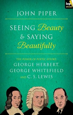 Seeing Beauty and Saying Beautifully (eBook, ePUB) - Piper, John