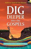 Dig Deeper into the Gospels (eBook, ePUB) Dig Deeper into the Gospels (eBook, ePUB)
