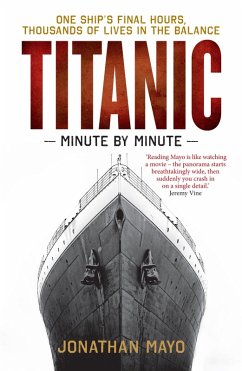 Titanic: Minute by Minute (eBook, ePUB) - Mayo, Jonathan