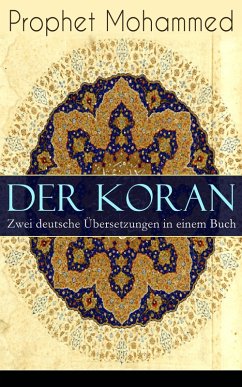 Der Koran - Zwei deutsche Übersetzungen in einem Buch (eBook, ePUB) - Mohammed, Prophet