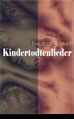 Kindertodtenlieder (eBook, ePUB) - Rückert, Friedrich