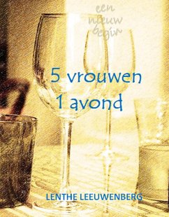 Cover 5 vrouwen, 1 avond - Een nieuw begin, deel 1 (eBook, ePUB)