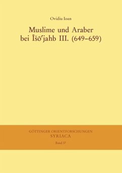 Muslime und Araber bei Iso'jahb III. (649-659) (eBook, PDF) - Ioan, Ovidiu