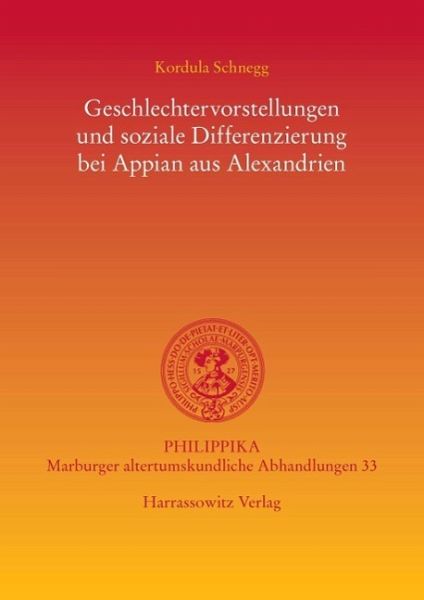 Geschlechtervorstellungen und soziale Differenzierung bei Appian aus Alexandrien (eBook, PDF) Geschlechtervorstellungen und soziale Differenzierung bei Appian aus Alexandrien (eBook, PDF)