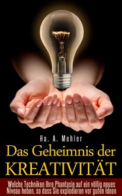 Das Geheimnis der Kreativität (eBook, ePUB) - Mehler, Ha. A.
