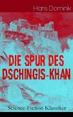 Die Spur des Dschingis-Khan (Science-Fiction Klassiker) (eBook, ePUB)
