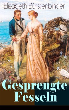 Gesprengte Fesseln (eBook, ePUB) - Bürstenbinder, Elisabeth