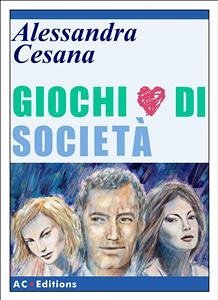 Giochi di società (eBook, ePUB) - Cesana, Alessandra