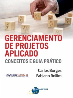 Gerenciamento de Projetos Aplicado: conceitos e guia prático (eBook, ePUB) - Borges, Carlos; Rollim, Fabiano