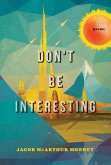 Don't Be Interesting (eBook, ePUB)