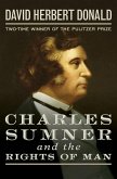 Charles Sumner and the Rights of Man (eBook, ePUB) Charles Sumner and the Rights of Man (eBook, ePUB)
