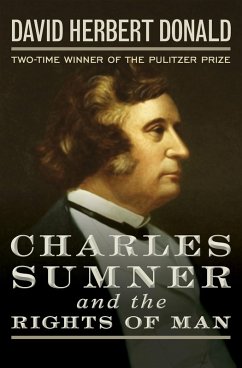 Charles Sumner and the Rights of Man (eBook, ePUB) - Donald, David Herbert
