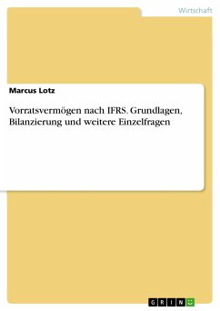 Vorratsvermögen nach IFRS. Grundlagen, Bilanzierung und weitere Einzelfragen (eBook, PDF) - Lotz, Marcus