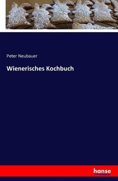 Wienerisches Kochbuch - Neubauer, Peter
