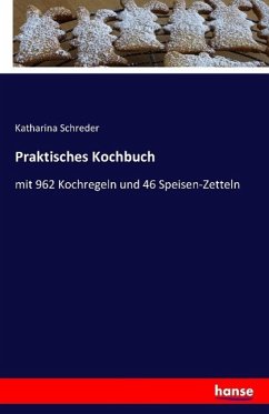 Praktisches Kochbuch - Schreder, Katharina