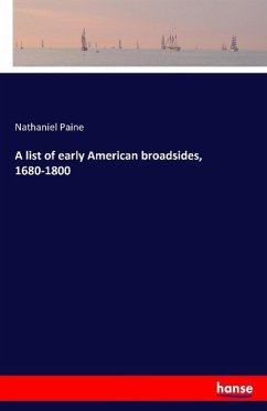 A list of early American broadsides, 1680-1800 - Paine, Nathaniel