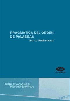 Pragmática del orden de palabras en el español coloquial - Padilla García, Xose A.