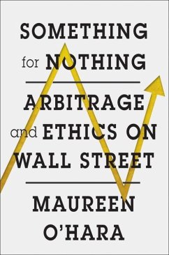 Something for Nothing: Arbitrage and Ethics on Wall Street - O'Hara, Maureen