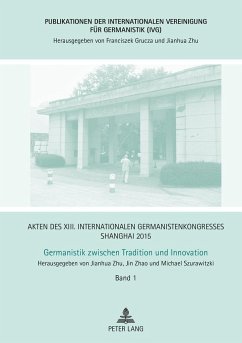 Akten des XIII. Internationalen Germanistenkongresses Shanghai 2015 ¿ Germanistik zwischen Tradition und Innovation