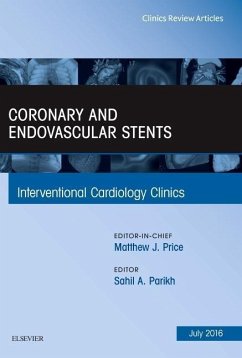 Coronary and Endovascular Stents, an Issue of Interventional Cardiology Clinics - Parikh, Sahil A.