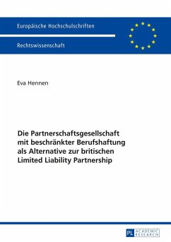 Die Partnerschaftsgesellschaft mit beschränkter Berufshaftung als Alternative zur britischen Limited Liability Partnership - Hennen, Eva