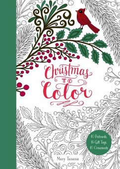 Christmas to Color: 10 Postcards, 15 Gift Tags, 10 Ornaments - Tanana, Mary