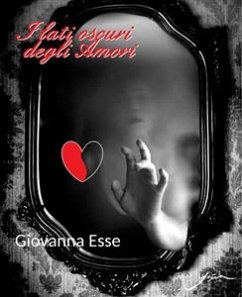 I lati oscuri degli amori (fixed-layout eBook, ePUB) - Esse, Giovanna