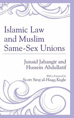 Islamic Law and Muslim Same-Sex Unions - Jahangir, Junaid; Abdullatif, Hussein