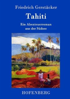 Tahiti - Gerstäcker, Friedrich