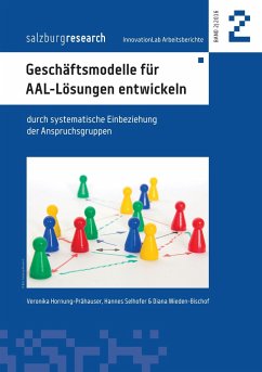 Geschäftsmodelle für AAL-Lösungen entwickeln - Selhofer, Hannes;Wieden-Bischof, Diana;Hornung-Prähauser, Veronika