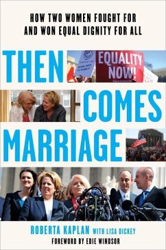 Then Comes Marriage: How Two Women Fought for and Won Equal Dignity for All - Kaplan, Roberta
