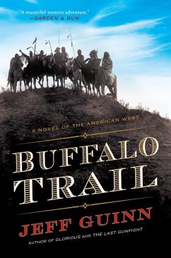 Buffalo Trail: A Novel of the American West - Guinn, Jeff