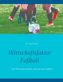 Wirtschaftsfaktor Fußball Wirtschaftsfaktor Fußball