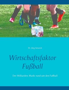 Wirtschaftsfaktor Fußball - Sieweck, Jörg