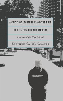 A Crisis of Leadership and the Role of Citizens in Black America - Graves, Stephen C. W.