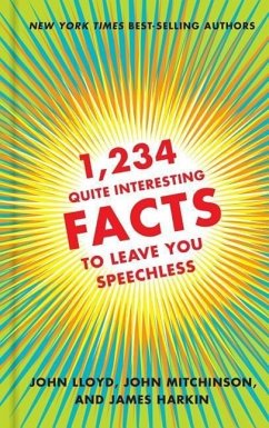 1,234 Quite Interesting Facts to Leave You Speechless - Lloyd, John; Mitchinson, John; Harkin, James