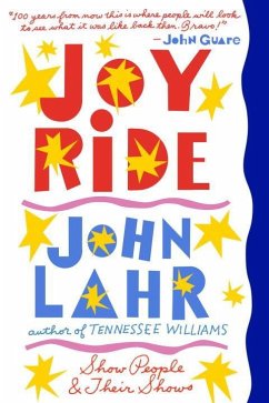 Joy Ride: Show People and Their Shows - Lahr, John