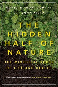 The Hidden Half of Nature - Montgomery, David R. (University of Washington); Bikle, Anne