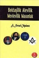 Bektasilik Alevilik Mevlevilik Masonluk - Nevzad Odyakmaz, A.