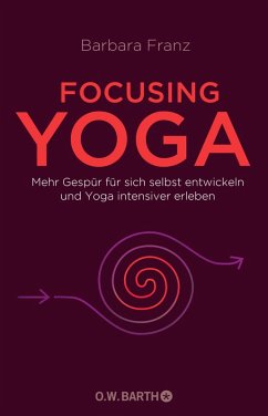 Focusing Yoga (eBook, ePUB) - Franz, Barbara