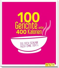 100 Gerichte unter 400 Kalorien