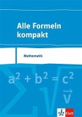Alle Formeln kompakt. Formelsammlung Mathematik 8. bis 13. Schuljahr