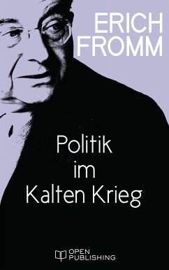 Politik im Kalten Krieg (eBook, ePUB) - Fromm, Erich